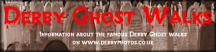 Derby Ghost Walks - Your local guide to everything you need to know about the world famous Derby ghost walks.